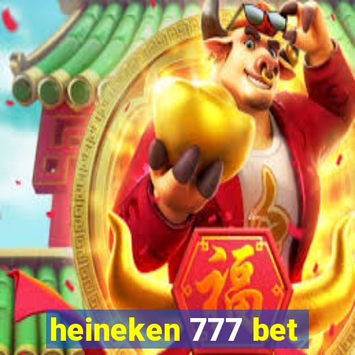 heineken 777 bet